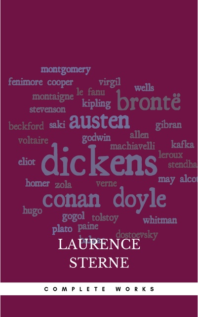 Laurence Sterne - Laurence Sterne: The Complete Works