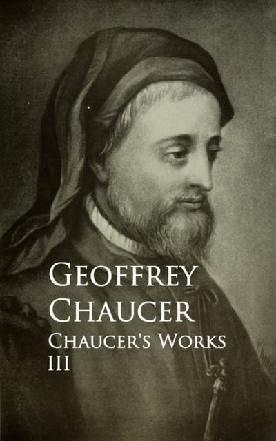Geoffrey Chaucer - Chaucer's Works