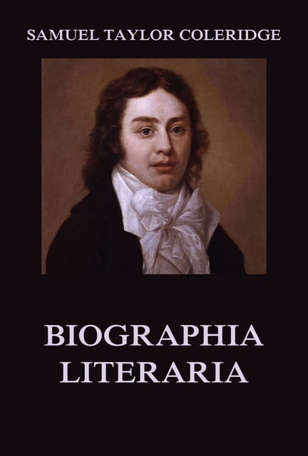 Samuel Taylor Coleridge - Biographia Literaria