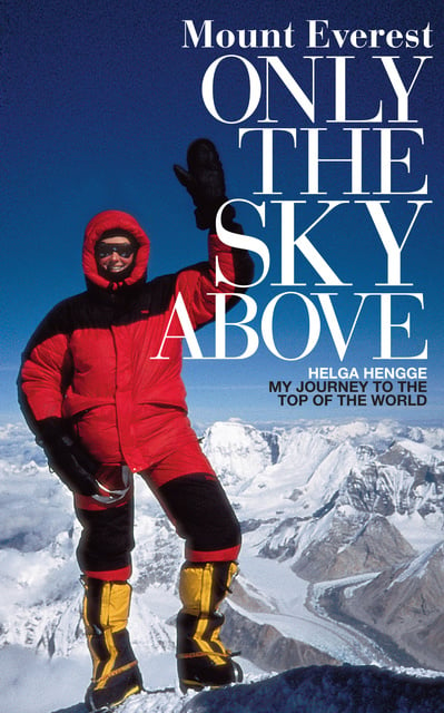 Helga Hengge - Mount Everest: Only the Sky Above