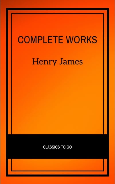 Henry James - Complete Works