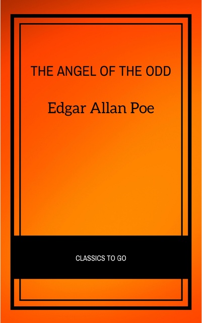 Edgar Allan Poe - The Angel of the Odd