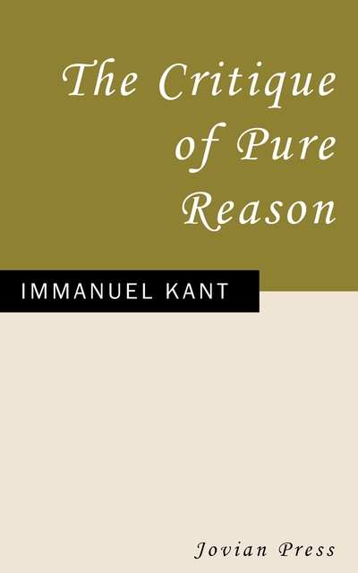 Immanuel Kant - The Critique of Pure Reason