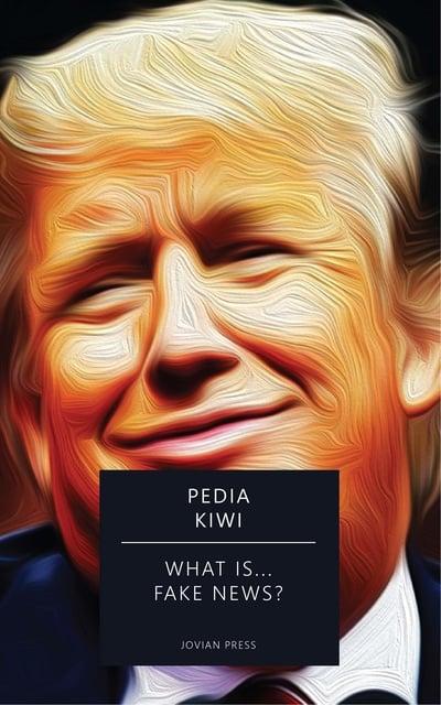 Pedia Kiwi - What is... Fake News?