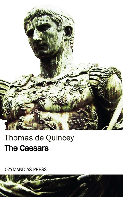 Thomas de Quincey - The Caesars
