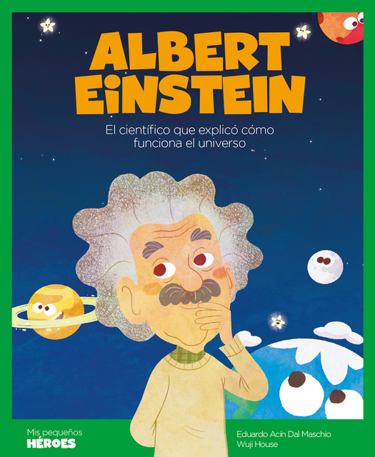 Albert Einstein: El científico que explicó cómo funciona el universo - Libro electrónico - Eduardo Acín dal Maschio - Storytel