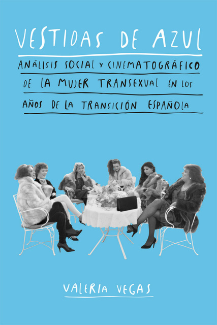 Caótica - 'Vestida de azul', de Antonio Giménez-Rico, fue el primer  documental español protagonizado por seis mujeres transexuales que se  estrenó en salas comerciales. Hoy, 35 años después y con la perspectiva