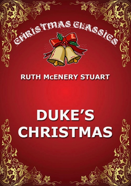 Ruth McEnery Stuart - Duke's Christmas