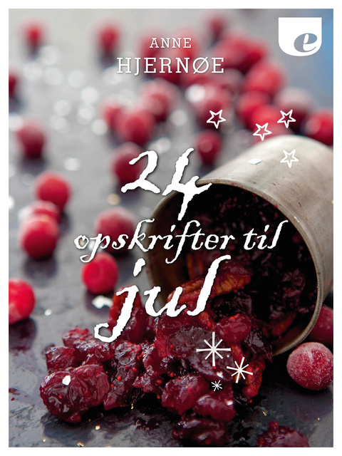 Anne Hjernøe - 24 opskrifter til jul