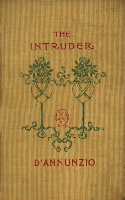 Gabriele D'annunzio - The Intruder