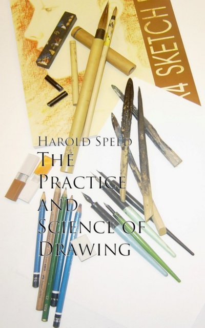 Harold Speed - The Practice and Science of Drawing