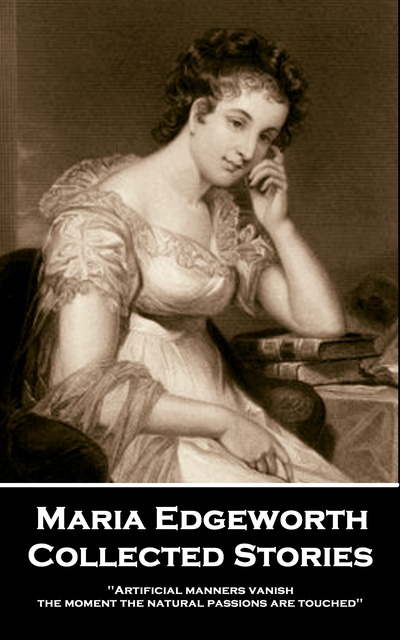 Maria Edgeworth - Collected Stories