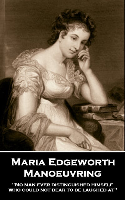 Maria Edgeworth - Manoeuvring