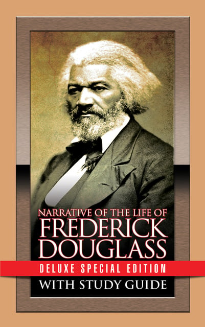 Frederick Douglass - Narrative of the Life of Frederick Douglass with Study Guide