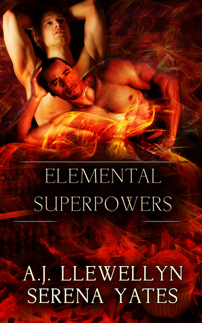 A.J. Llewellyn, Serena Yates - Elemental Superpowers: A Box Set
