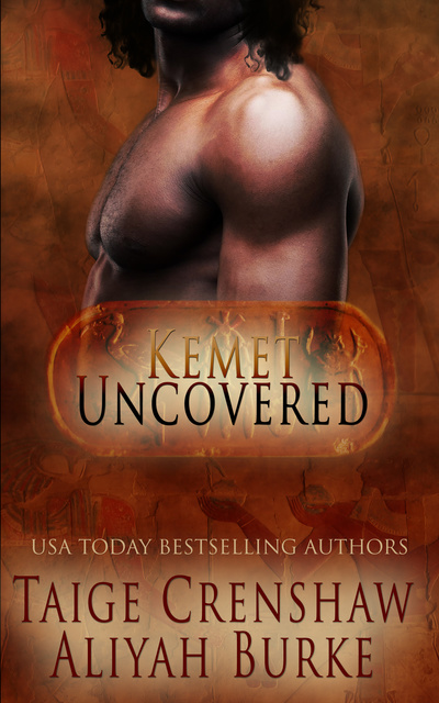 Aliyah Burke, Taige Crenshaw - Kemet Uncovered: Part One: A Box Set