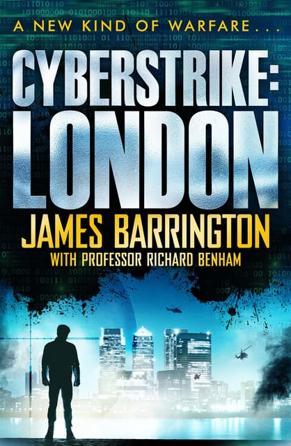 James Barrington, Richard Benham - Cyberstrike: London