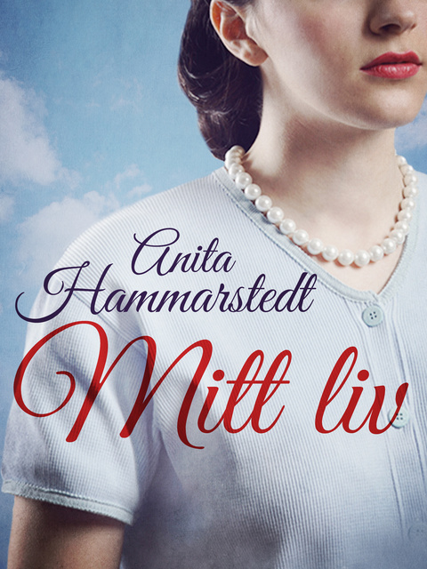 Anita Hammarstedt - Mitt liv