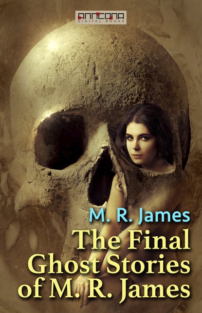 M.R. James - The Final Ghost Stories of M. R. James