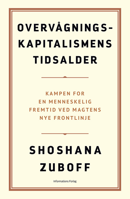 Overvågningskapitalismens tidsalder: Kampen for en en menneskelig fremtid ved magtens nye frontlinje - E-bok Shoshana Zuboff - Storytel