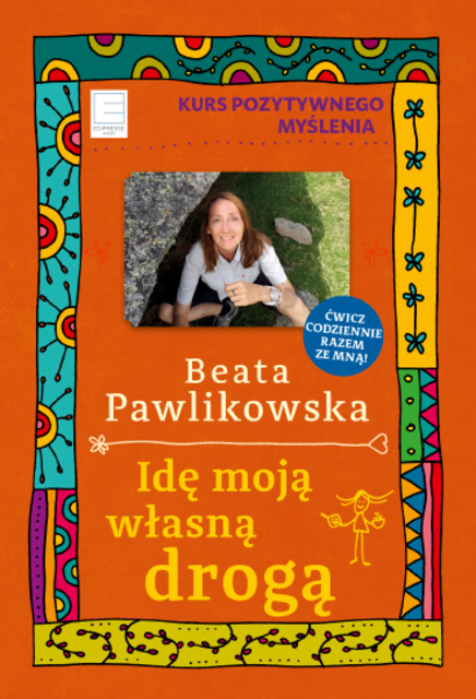 Beata Pawlikowska - Idę moją własną drogą