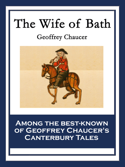 The Canterbury Tales: The Wife of by Chaucer, Geoffrey