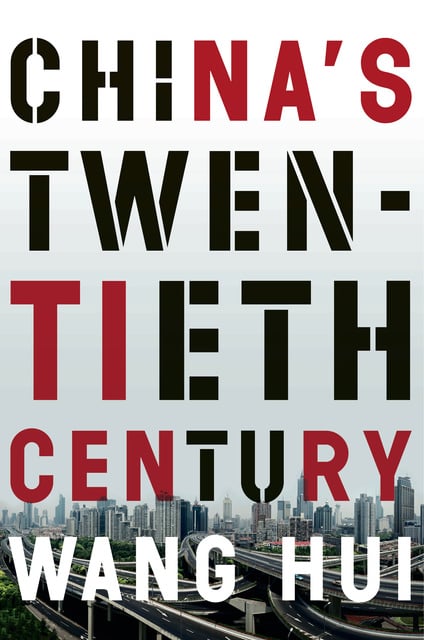 Wang Hui - China’s Twentieth Century