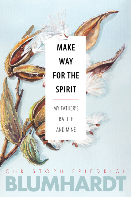 Christoph Friedrich Blumhardt - Make Way for the Spirit