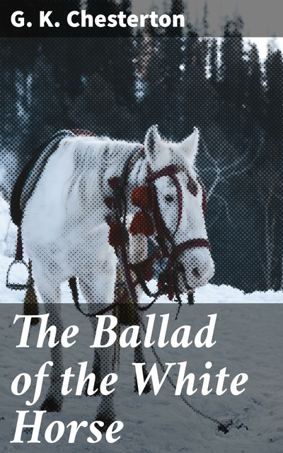 the ballad of the white horse summary