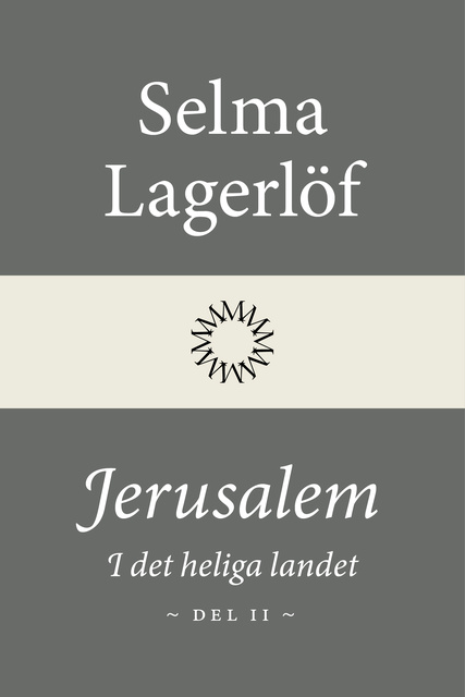Selma Lagerlöf - Jerusalem: I det heliga landet (Del 2)
