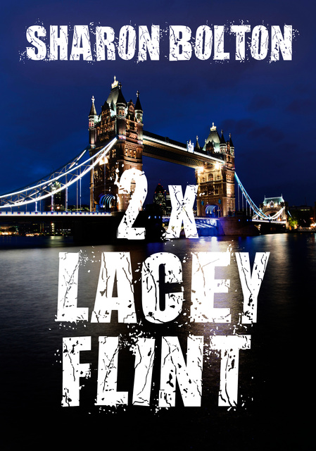 Sharon Bolton - Lacey Flint: Bok 1 & 2
