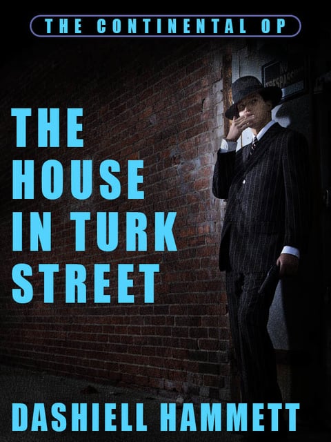 Dashiell Hammett - The House In Turk Street
