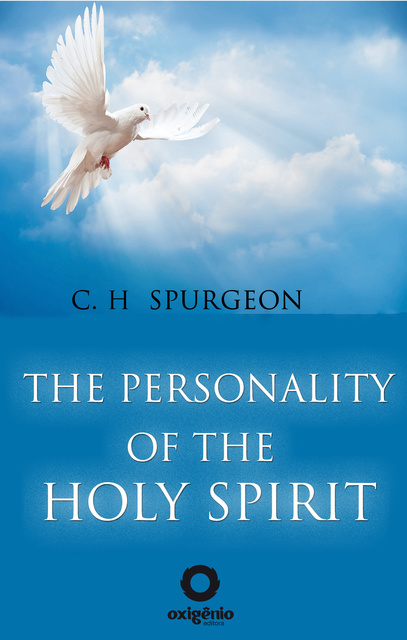 C.H. Spurgeon - The Personality of the Holy Spirit