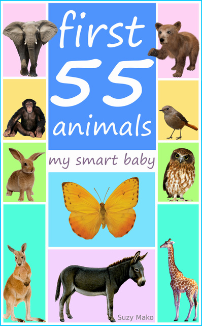 Suzy Makó - First 55 animals: My smart baby