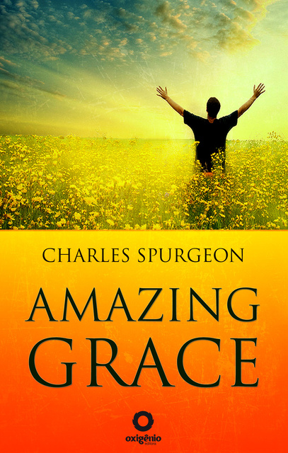 Charles Spurgeon - Amazing grace