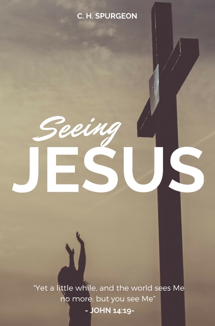 Charles H. Spurgeon - Seeing Jesus