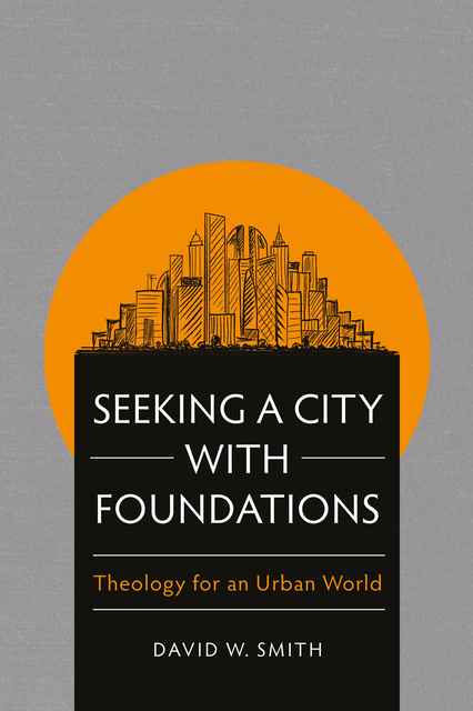 David W. Smith - Seeking a City with Foundations