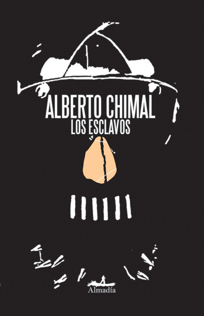 Alberto Chimal - Los esclavos
