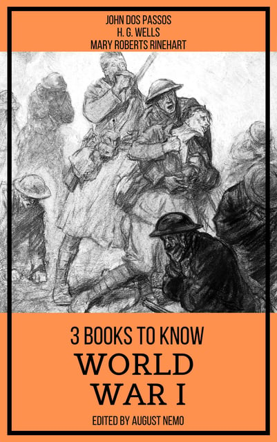 H.G. Wells, Mary Roberts Rinehart, John Dos Passos, August Nemo - 3 books to know World War I