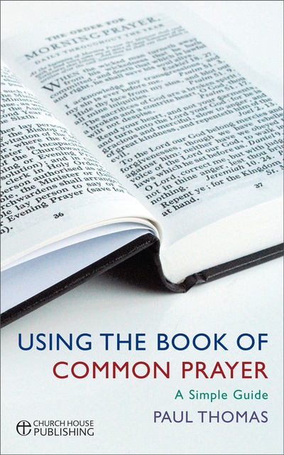 Paul Thomas - Using the Book of Common Prayer
