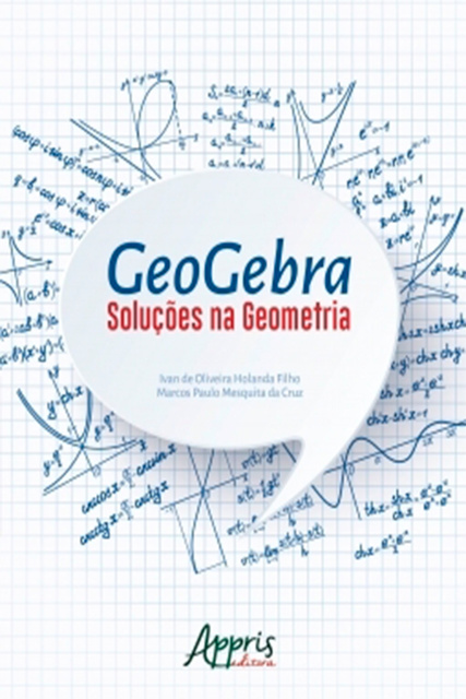 Geogebra: Soluções na Geometria - E-book - Marcos Paulo Mesquita