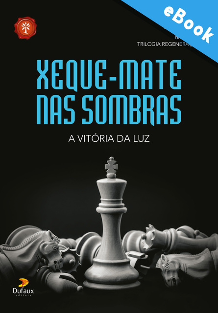 Xeque-mate nas sombras: A vitória da luz - E-book - Samuel Gomes
