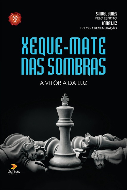 Xeque-mate nas sombras: A vitória da luz - E-book - Samuel Gomes