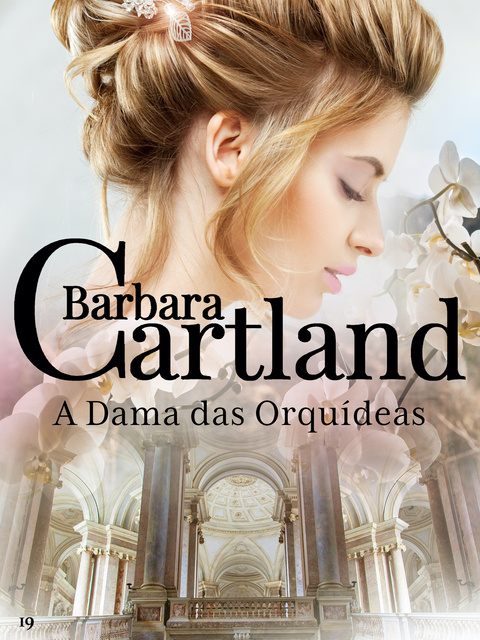Barbara Cartland - A Dama das Orquídeas