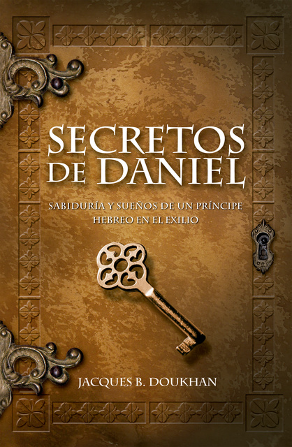 Perceptible paso Anzai Secretos de Daniel: Sabiduría y sueños de un príncipe hebreo en el exilio -  Libro electrónico - Jacques B. Doukhan - Storytel