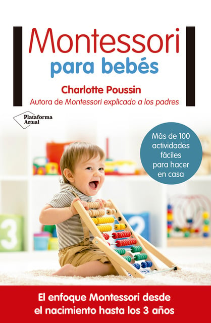 Montessori para bebés: El enfoque Montessori desde el nacimiento hasta los 3  años - E-book - Charlotte Poussin - Storytel