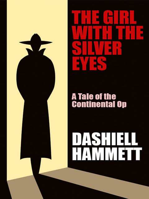Dashiell Hammett - The Girl with the Silver Eyes