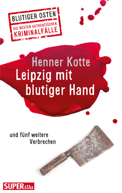 Henner Kotte - Leipzig mit blutiger Hand