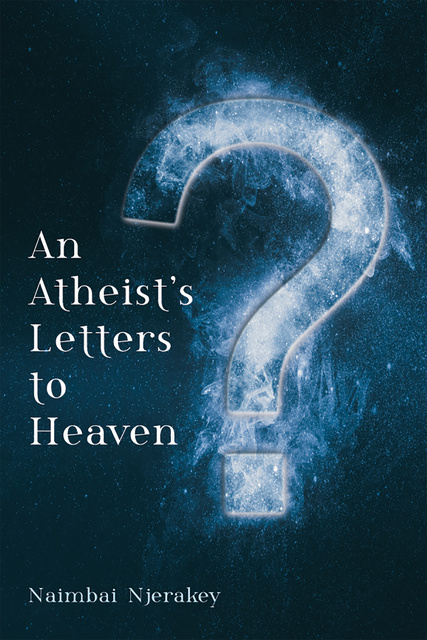 Naimbai Njerakey - An Atheist’s Letters to Heaven