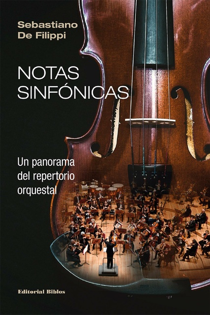 Sebastiano De Filippi - Notas sinfónicas: Un panorama del repertorio orquestal